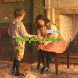 مشهور ترین خواهران و برادران دنیا