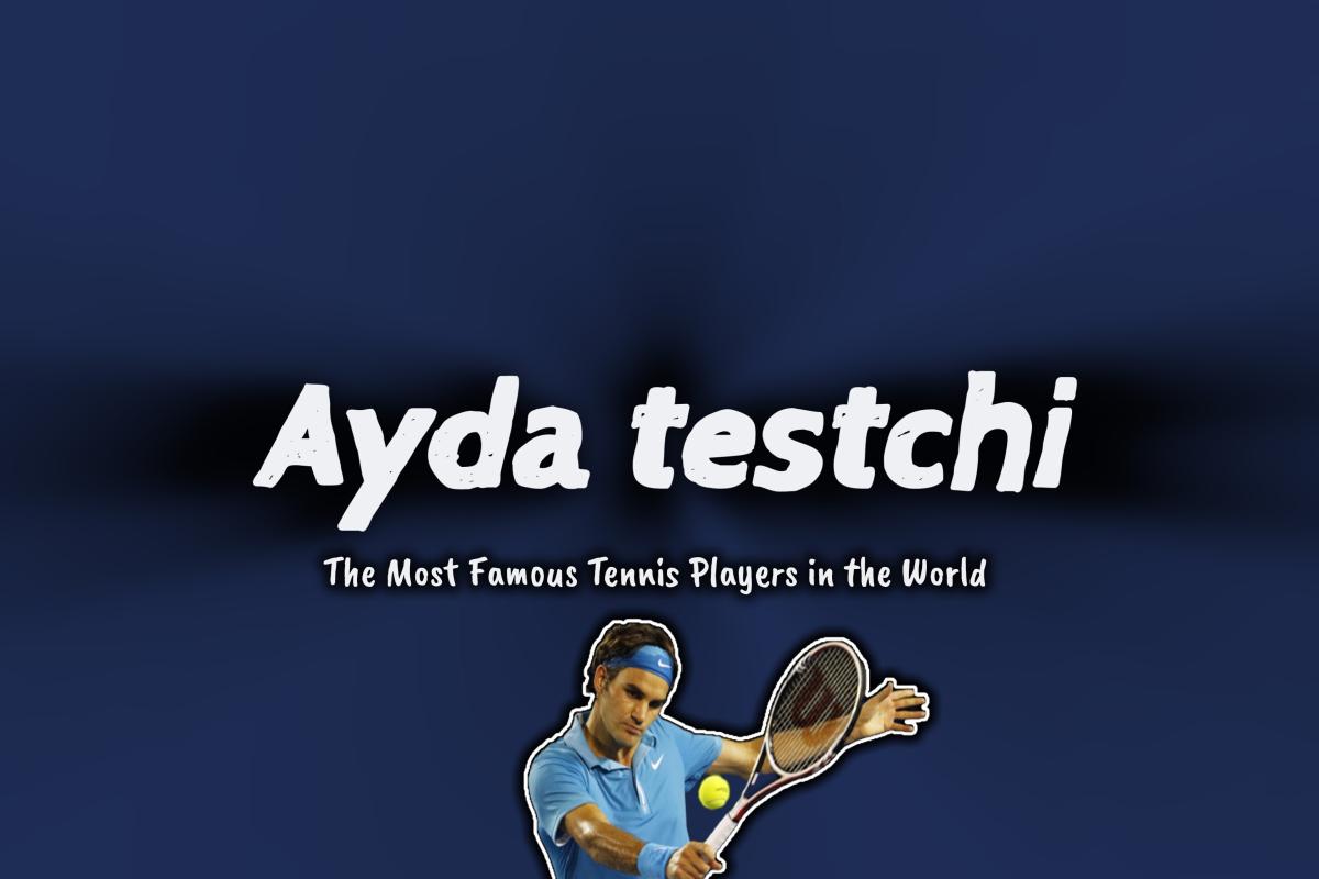 عکس معروف ترین تنیسور های جهان