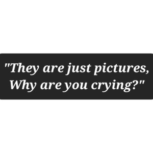 اینا فقط عکسن، چرا گریه میکنی؟